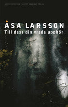 Afbeelding in Gallery-weergave laden, Larsson Åsa - Rebecca Martinsson 4/Till dess din vrede upphör