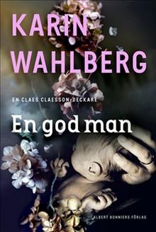 Wahlberg Karin - Claes Claesson & Veronika Lundborg 10/En god man