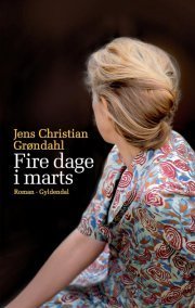 Grøndahl Jens Christian - Fire dage i marts