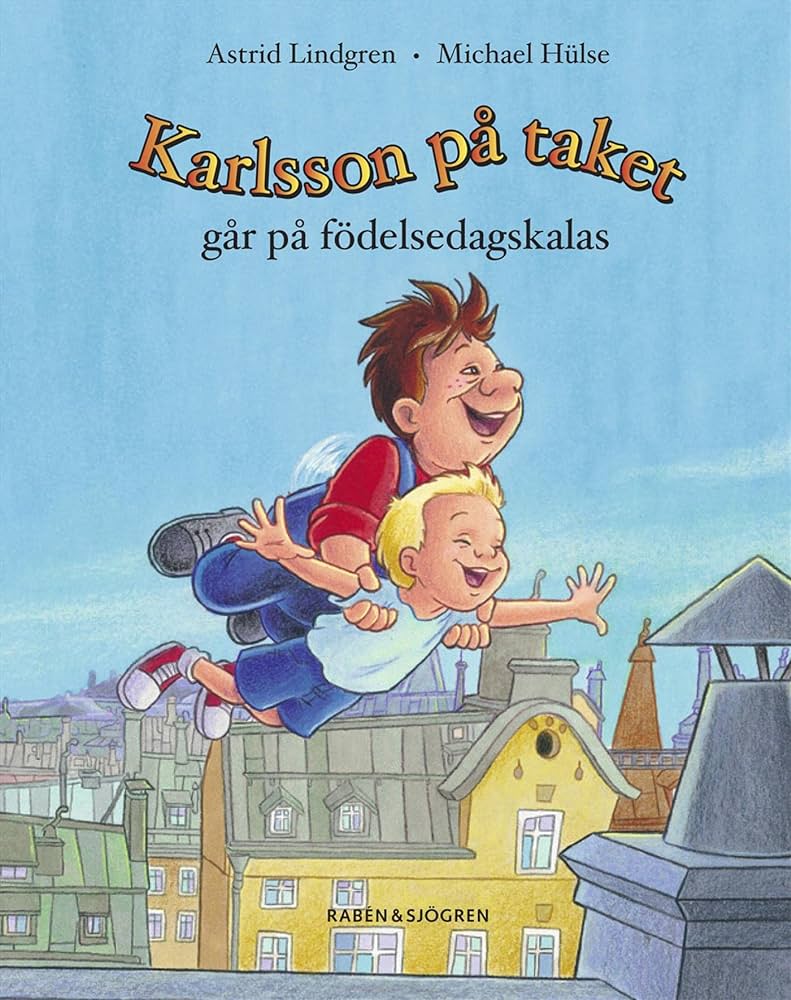 Lindgren Astrid - Karlsson på taket går på födelsedagskalas
