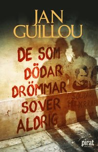 Guillou Jan - Det stora århundradet 08/De som dödar drömmar sover aldrig