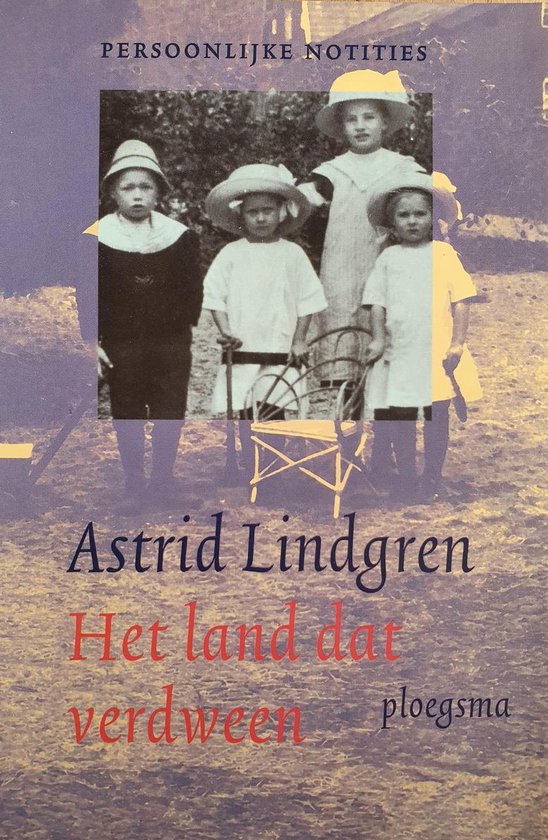 Lindgren Astrid  - Het land dat verdween/persoonlijke notities