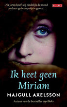 Afbeelding in Gallery-weergave laden, Axelsson Majgull - Ik heet geen Miriam
