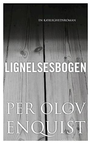 Enquist Per Olov - Lignelsesbogen