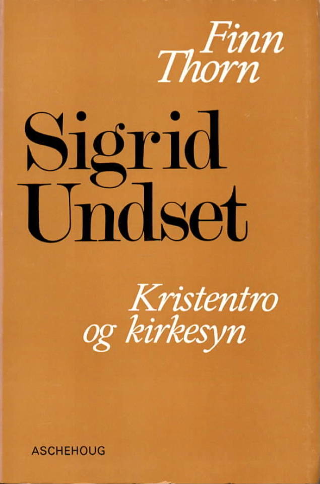 Thorn Finn - Sigrid Undset: kristentro og kirkesyn