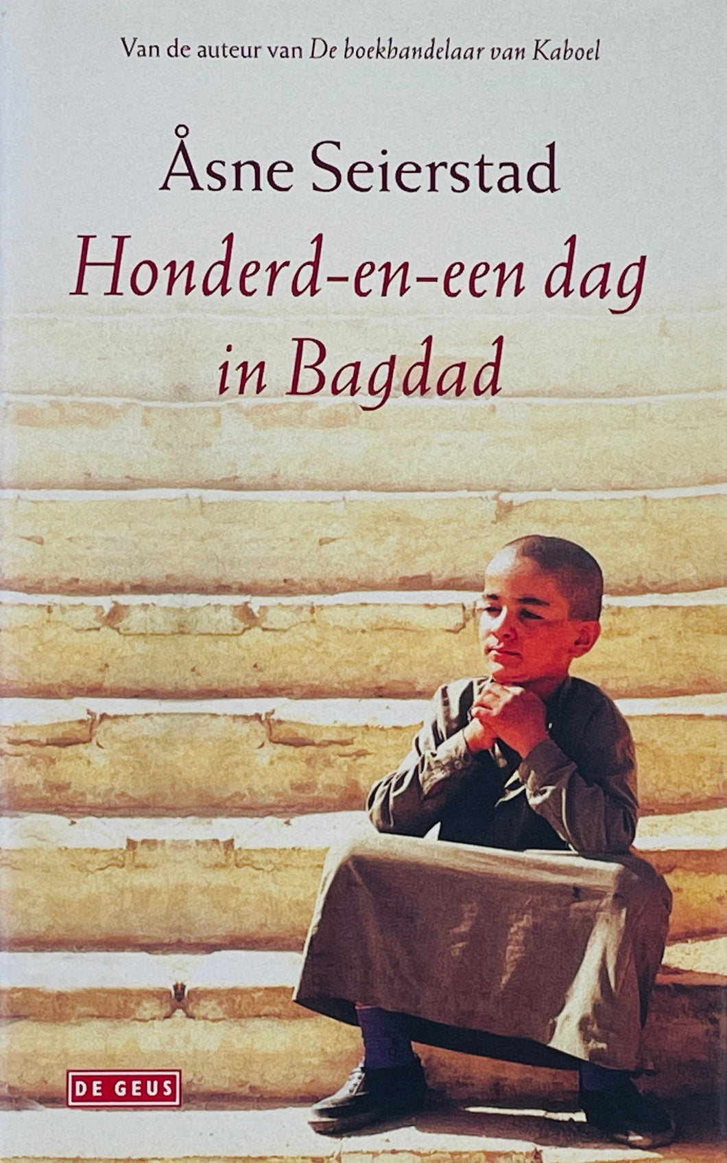 Seierstad Åsne - Honderd-en-een dag in Bagdad